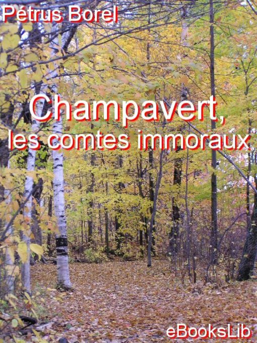 Title details for Champavert, les comtes immoraux by Pétrus Borel - Available